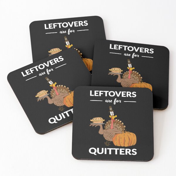 Item preview, Leftovers Are For Quitters V designed and sold by Lemon Pepper.