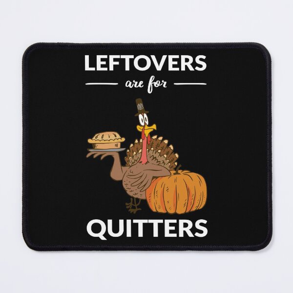 Item preview, Leftovers Are For Quitters V designed and sold by Lemon Pepper.