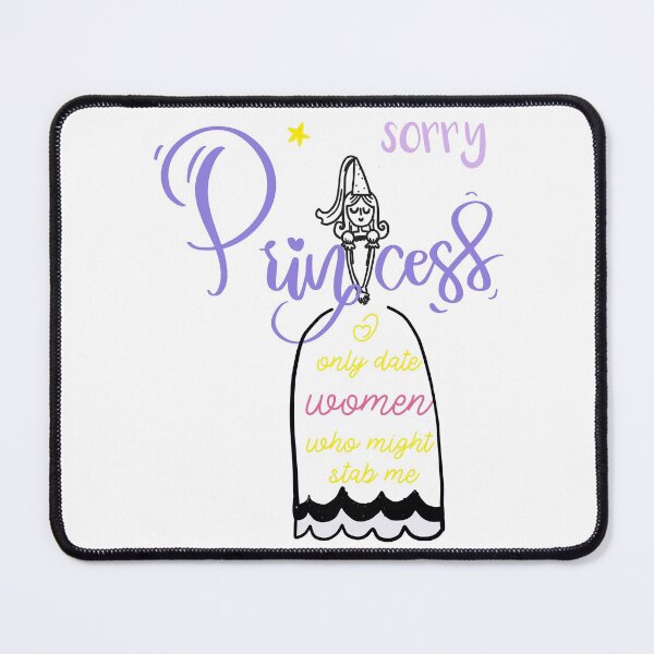 Item preview, sorry princess i only date women who might stab me designed and sold by titimata.