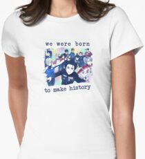 We were born to make history Women's Fitted T-Shirt