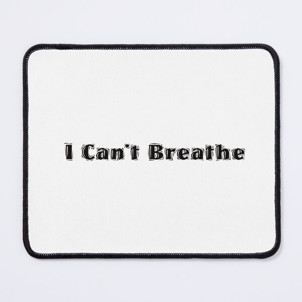 Item preview, I Can't Breathe designed and sold by Nerdy-Tees.