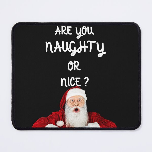 Item preview, ARE YOU NAUGHTY OR NICE? designed and sold by DoloresAlaire.