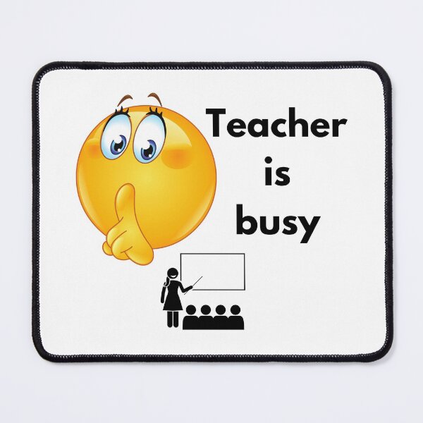 Item preview, Teacher is busy designed and sold by Greatdreamer.