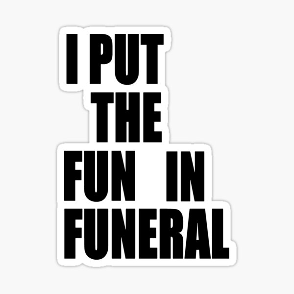 Funeral Memes Stickers for Sale
