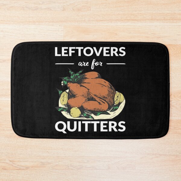 Item preview, Leftovers Are For Quitters VI designed and sold by Lemon Pepper.