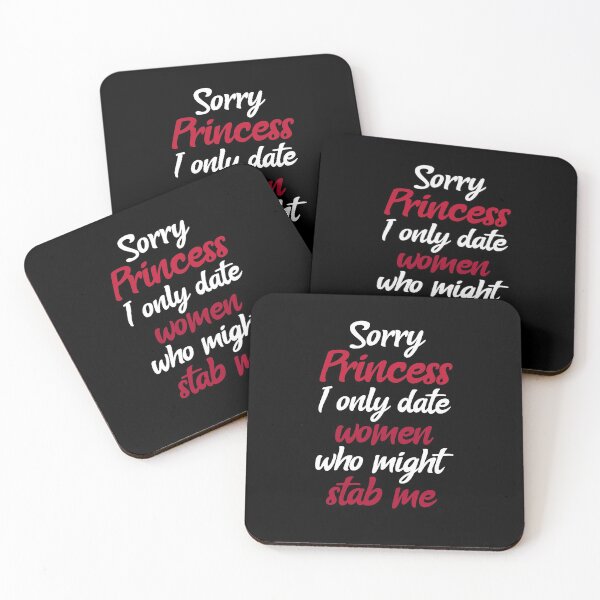 Item preview, Sorry Princess I Only Date Women That Might Stab Me. Funny Dating designed and sold by Rebel-Design.