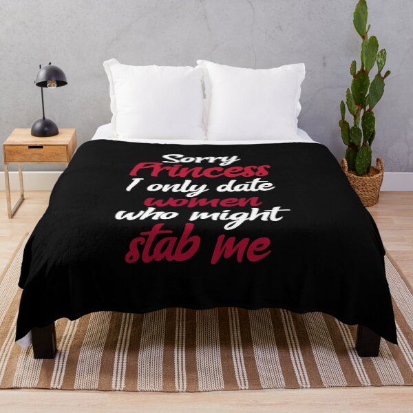Item preview, Sorry Princess I Only Date Women That Might Stab Me. Funny Dating designed and sold by Rebel-Design.
