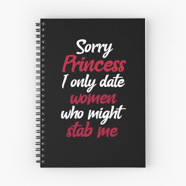 Item preview, Sorry Princess I Only Date Women That Might Stab Me. Funny Dating designed and sold by Rebel-Design.