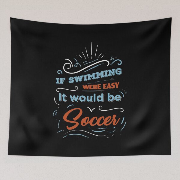 Item preview, If swimming were easy it would be soccer - Funny Quotes designed and sold by swimarts.