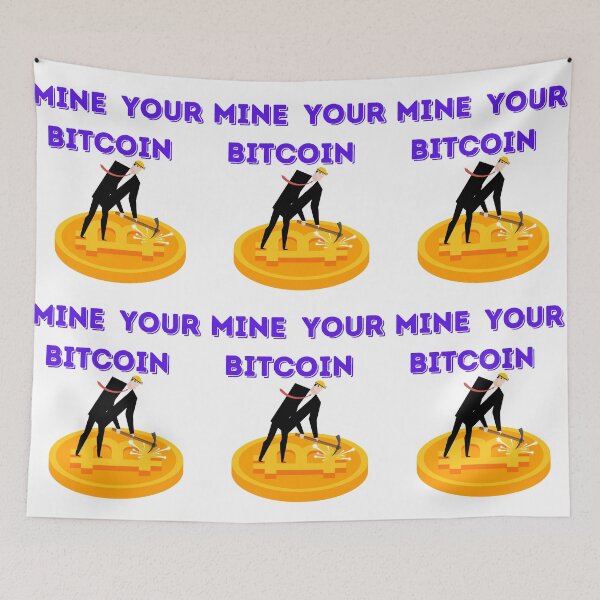 Item preview, Mine Your Bitcoin-White Background  designed and sold by Trendi61.