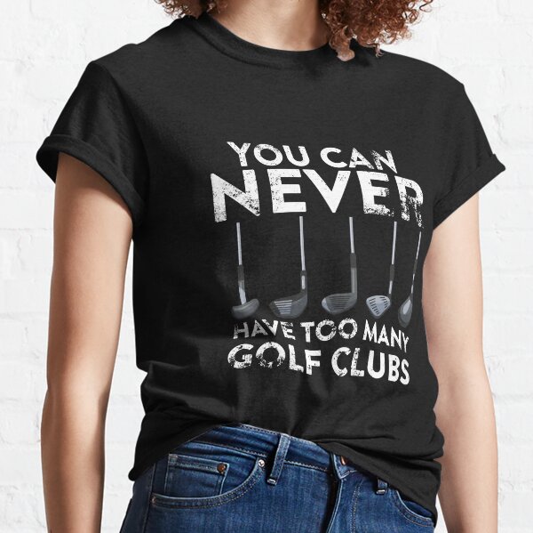 Funny Golf Sayings Shirt - TeeUni