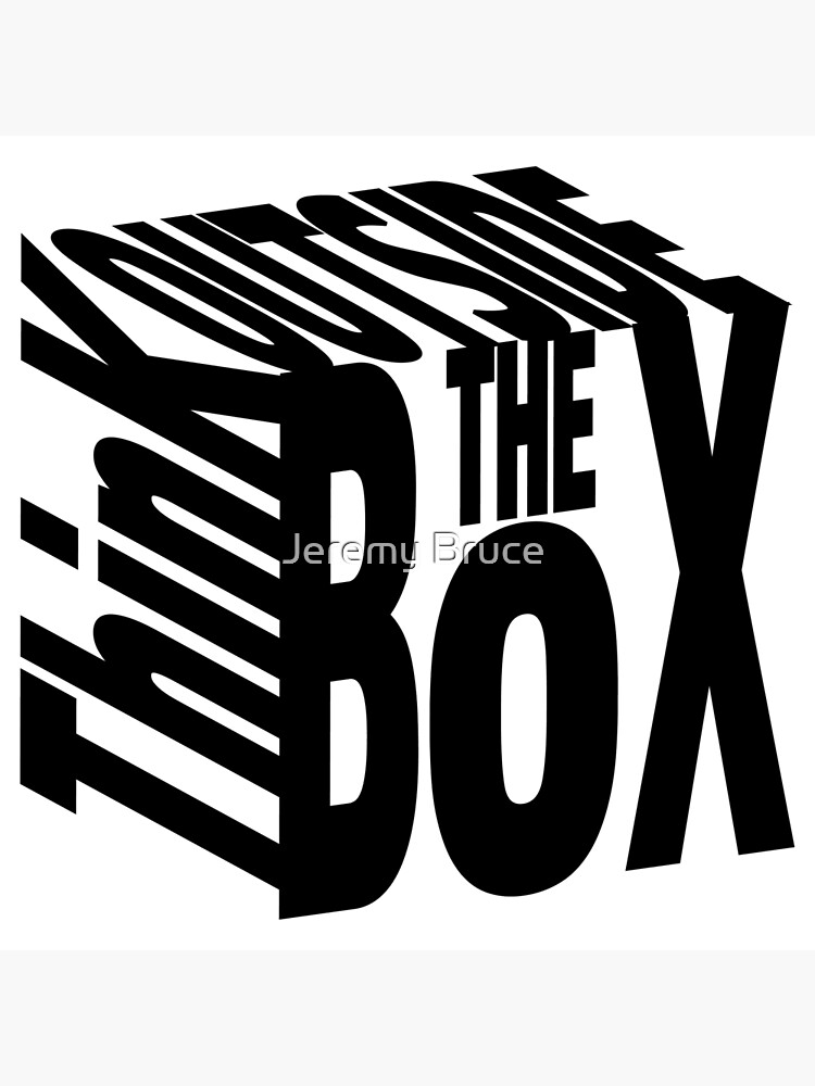 "Think Outside Your Box" Poster for Sale by Jbruce2019 Redbubble