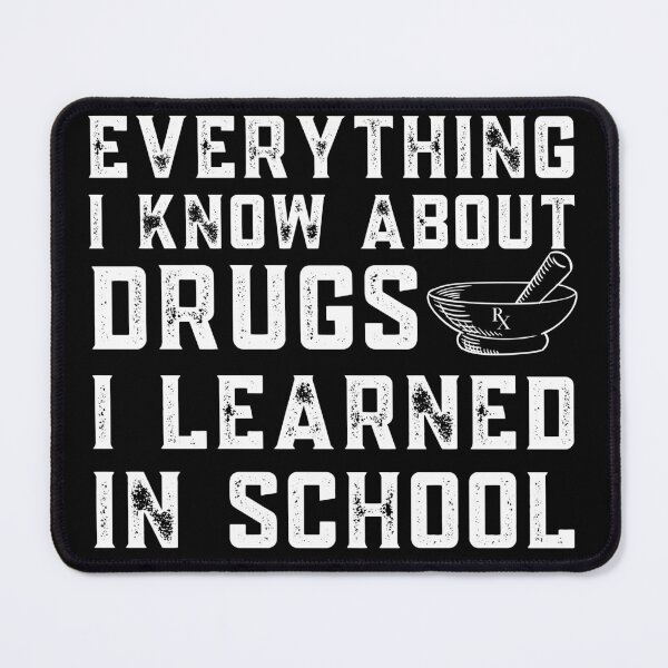 Item preview, Everything I know about drugs I learned in school designed and sold by Hey-Nice-Shirt.
