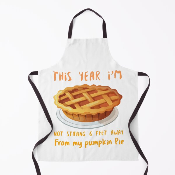 Item preview, This year I'm not staying 6 feet away from my Pumpkin pie (#124) designed and sold by Brewed  Styles.