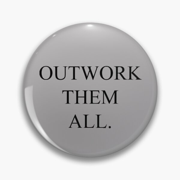 Item preview, Outwork them all designed and sold by platinumknuckle.