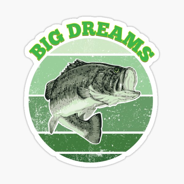 Big Dreams Bass Fishing  Sticker for Sale by Tom Hawkins