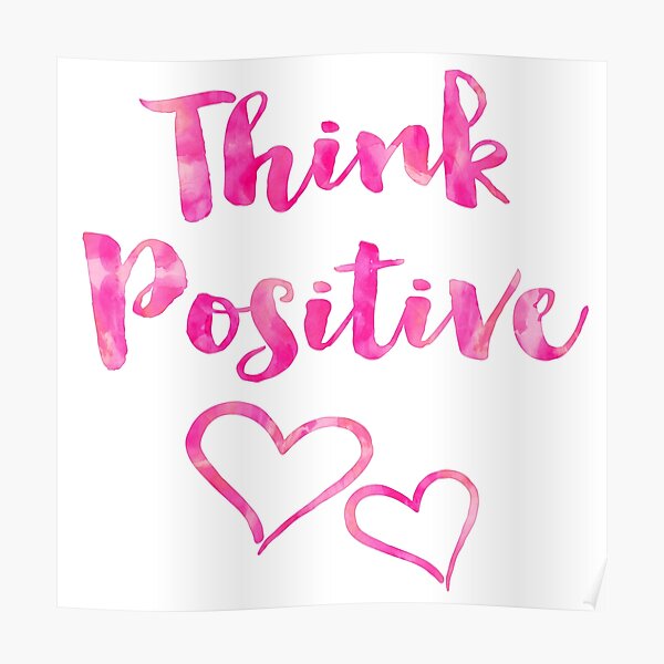 Think Positive Watercolor Inspirational Quote Motivational Quotes Poster By Silverspiral Redbubble