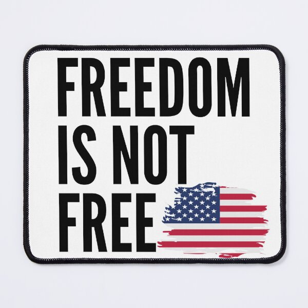 Item preview, Freedom is not free designed and sold by Tiredmenphilo.