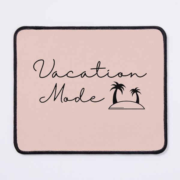 Item preview, Vacation Mode designed and sold by FashionN5.