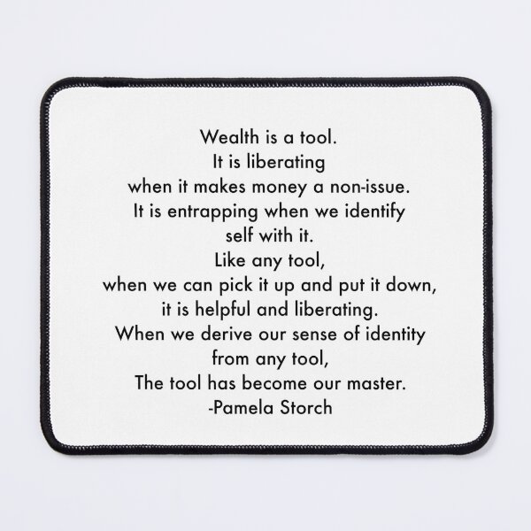 Item preview, Wealth is a Tool Quote by Pamela Storch designed and sold by Pamela Storch.
