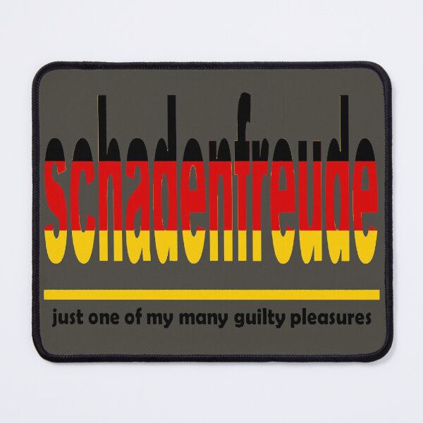 Item preview, Schadenfreude - Just One Of My Many Guilty Pleasures designed and sold by taiche.