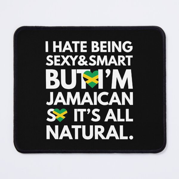 Item preview, Funny Hate Being Sexy and Smart, But I am Jamaican It is All Natural designed and sold by elhefe.