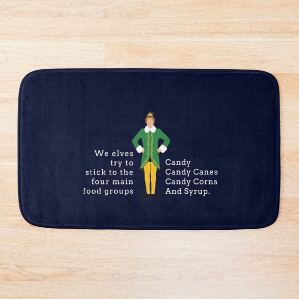 Item preview, We elves try to stick to the four main food groups:  Candy, Candy Canes, Candy Corn, and Syrup. - Buddy the Elf designed and sold by Primotees.