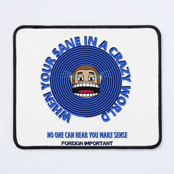 Item preview, SANE IN A CRAZY WORLD designed and sold by FOREIGN-i88.