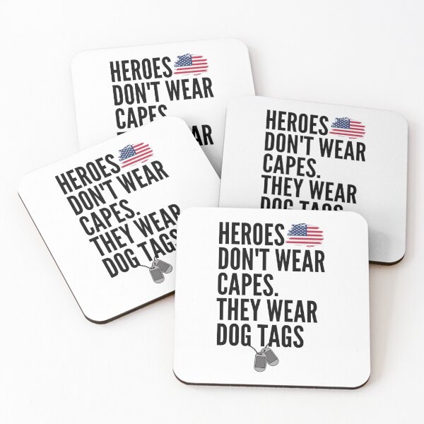 Item preview, Heroes don't wear capes they wear dog tags designed and sold by Tiredmenphilo.