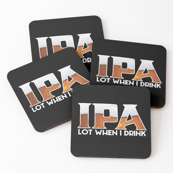 Item preview, IPA Lot When I Drink Beer Lover Drinking Humor Saying Gift designed and sold by alenaz.