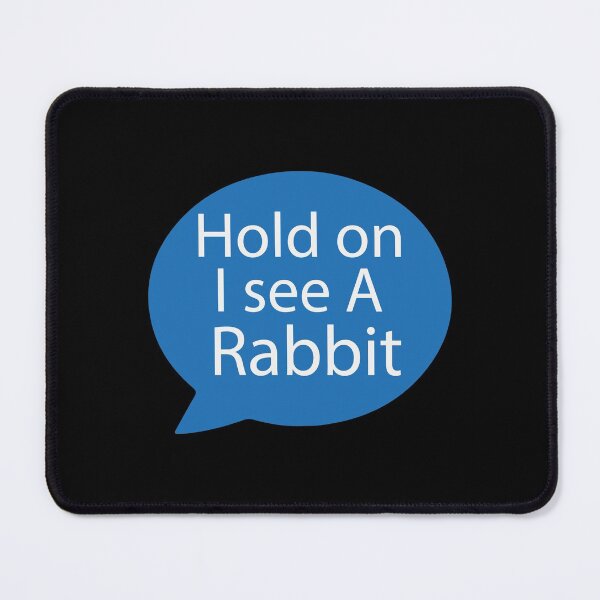 Item preview, Rabbit Distraction| Very Funny Message designed and sold by YAHIA-14.