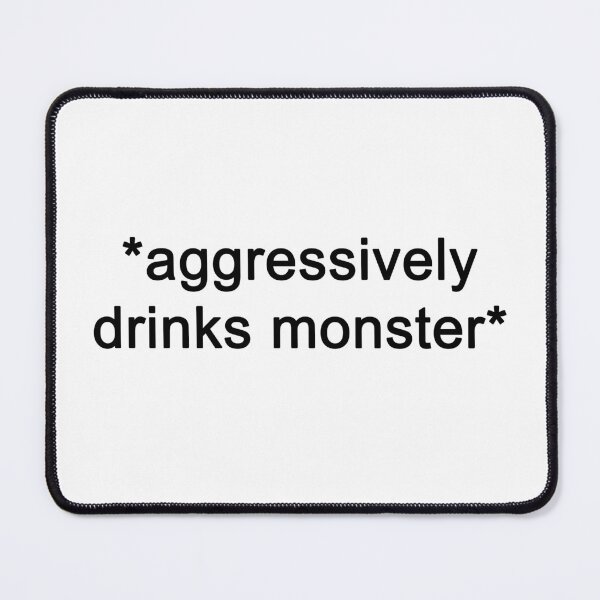 Item preview, aggresively drinks monster designed and sold by FatalLoveXO.