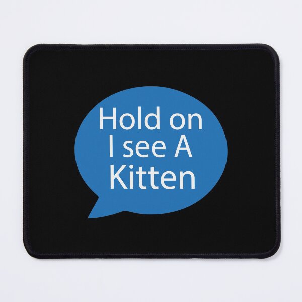 Item preview, Kitten Distraction| Very Funny Message designed and sold by YAHIA-14.