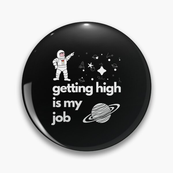 Item preview, Getting High Is My Job designed and sold by maia-maia.