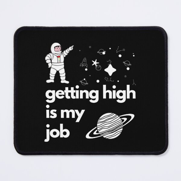 Item preview, Getting High Is My Job designed and sold by maia-maia.
