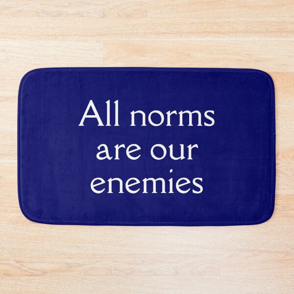 Item preview, All Norms Are Our Enemies designed and sold by Off the Box.