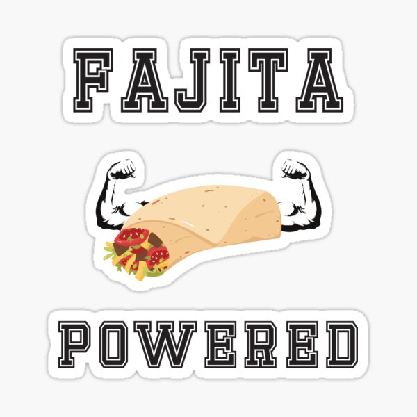 Fajita Powered Funny Design Sticker For Sale By Skullandflowers Redbubble