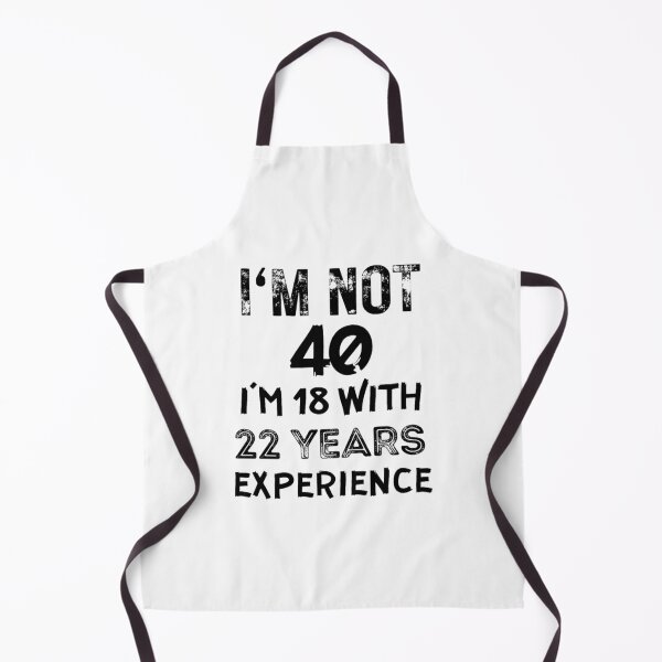 Item preview, Im not 40 I'm 18 with 22 years experience designed and sold by NishiiAgrawal.