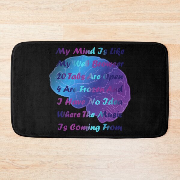Item preview, My Mind Is Like My Web Browser, 20 Tabs Are Open designed and sold by classy-shop.