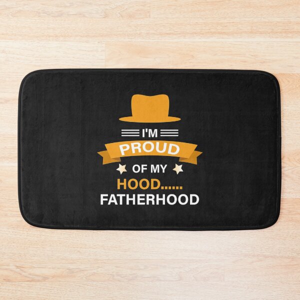 Item preview, I'm Proud Of My Hood Fatherhood  designed and sold by TedAtTheMovies.