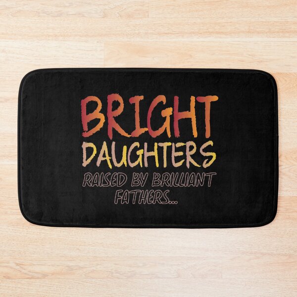 Item preview,  Bright daughters raised by brilliant fathers designed and sold by cruzzcreation.