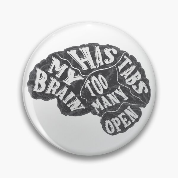 Item preview, My Brain Has Too Many Tabs Open designed and sold by classy-shop.