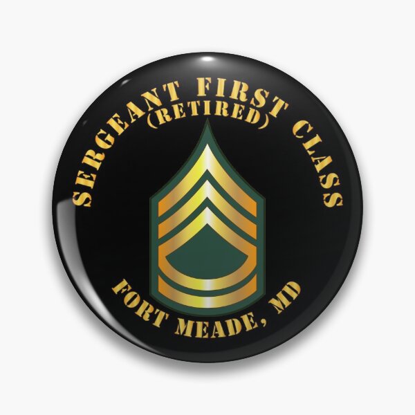 Item preview, Army - Sergeant First Class - SFC - Retired - Fort Meade, MD designed and sold by Military Insignia Products.