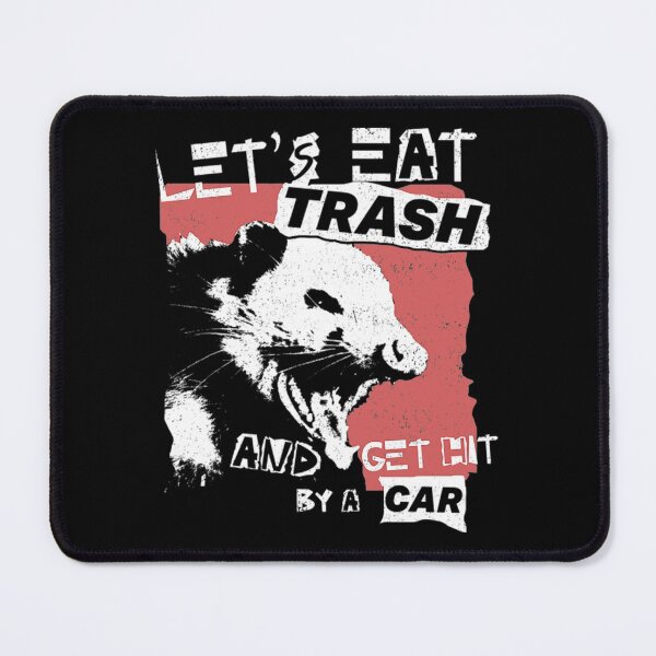 Item preview, Lets Eat Trash And Get Hit By A Car T-ShirtLet's Eat Trash And Get Hit By A Car designed and sold by OtissHenry.