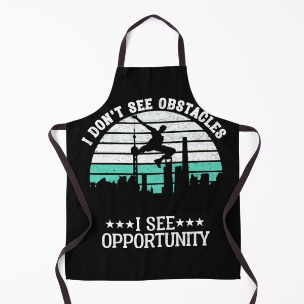 Item preview, I Don't See Obstacles I See Opportunity-Parkour Extreme Freerunning designed and sold by Djikou.