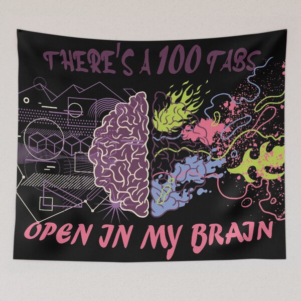 Item preview, There's A 100 Tabs Open In My Brain designed and sold by classy-shop.