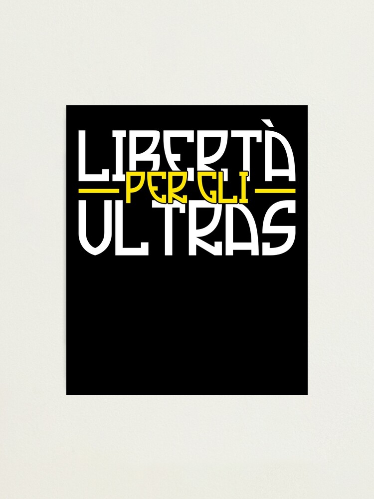 Liberta Per Gli Ultras Against Modern Football Photographic Print for Sale  by mBshirts