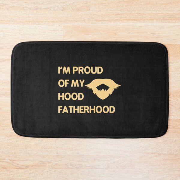 Item preview, I'm Proud Of My Hood Fatherhood designed and sold by TedAtTheMovies.