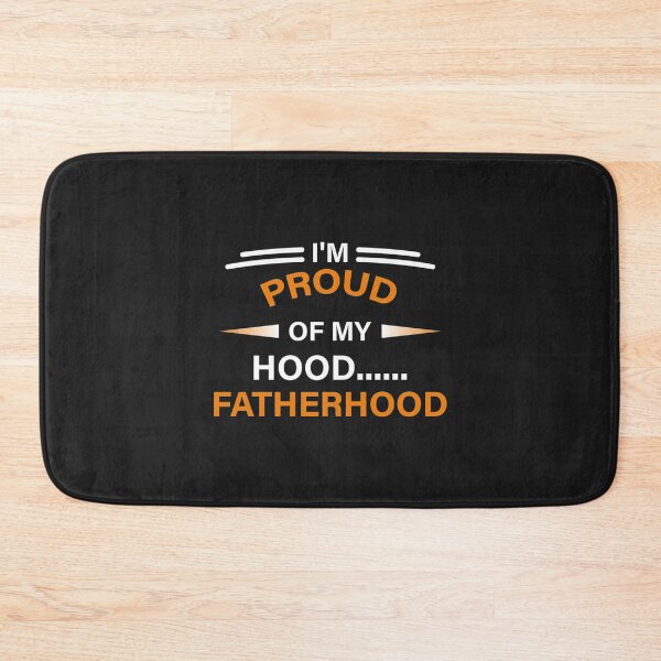 Item preview, I'm Proud Of My Hood Fatherhood designed and sold by TedAtTheMovies.