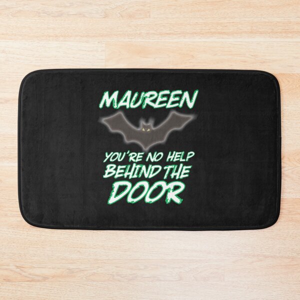Item preview, Maureen, You're No Help - Batdad designed and sold by TedAtTheMovies.